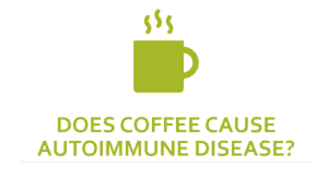 coffee and autoimmune disease