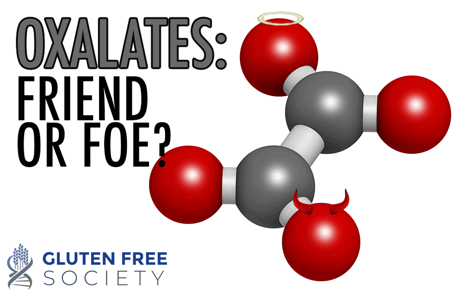 Oxalates on a Gluten Free Diet - Friend or Foe?